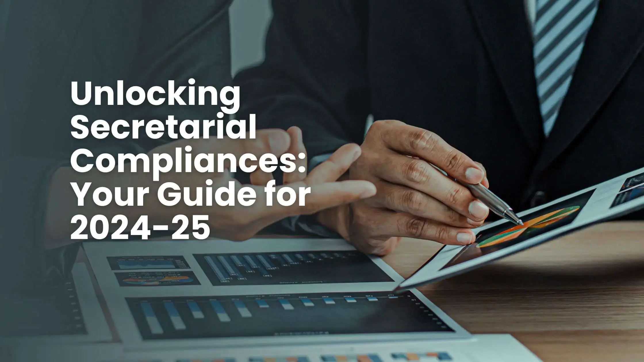 Unlocking Secretarial Compliances: Your Guide for 2024-25