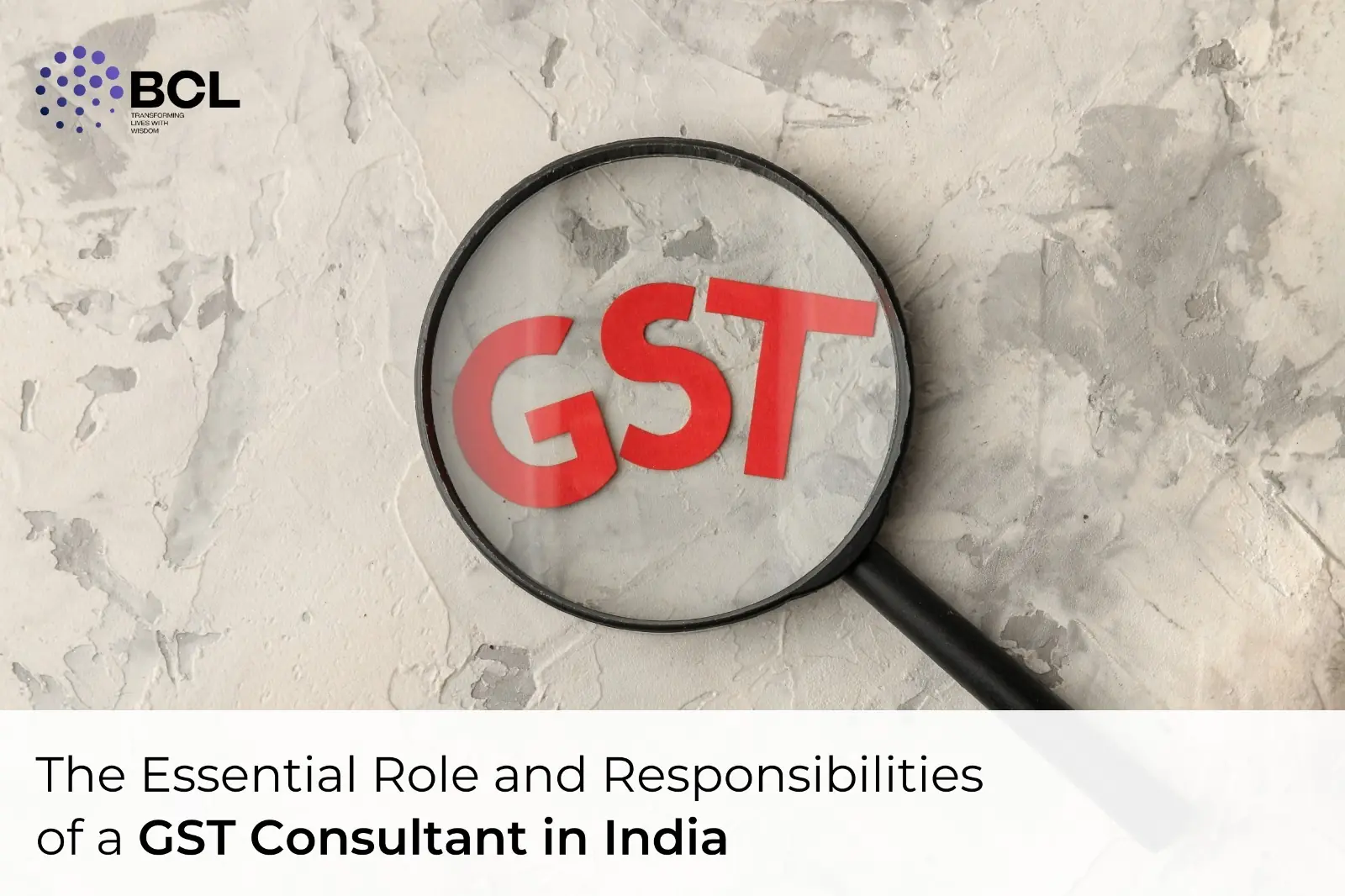 The Essential Role and Responsibilities of a GST Consultant in India
